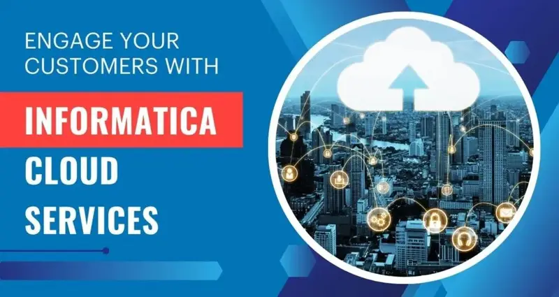 Engage Your Customers with Informatica Cloud Services