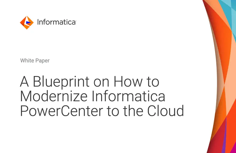A Blueprint on How to Modernize Informatica PowerCenter to the Cloud